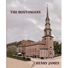 THE BOSTONIANS HENRY JAMES Large Print: Large Print