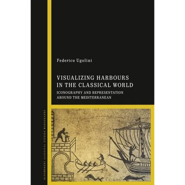 Visualizing Harbours in the Classical World: Iconography and Representation Around the Mediterranean