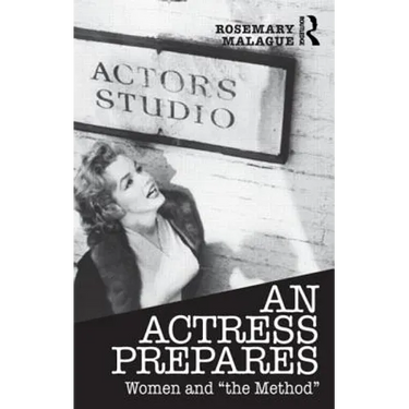 An Actress Prepares: Women and "the Method"