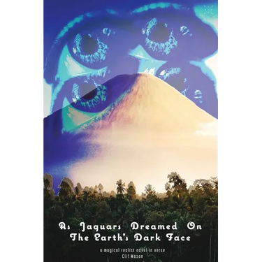 As Jaguars Dreamed On The Earth's Dark Face