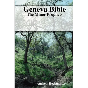 Geneva Bible: The Minor Prophets