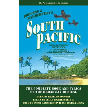 South Pacific: The Complete Book and Lyrics of the Broadway Musical