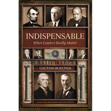 Indispensable: When Leaders Really Matter