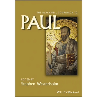 The Blackwell Companion to Paul