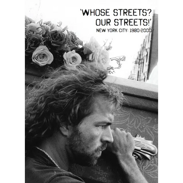 Whose Streets? Our Streets!: New York City 1980-2000