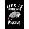 Life Is Better With Possums: Animal Nature Collection
