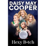 Hexy B*tch: Tales from My Life, the Afterlife, and Beyond