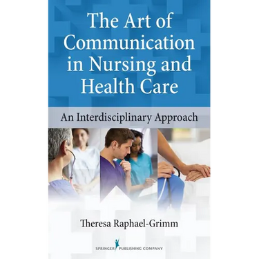 The Art of Communication in Nursing and Health Care: An Interdisciplinary Approach