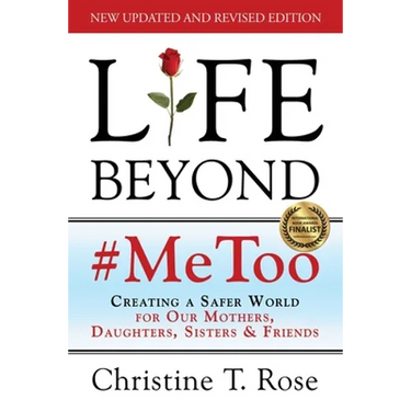 Life Beyond #MeToo: Creating a Safer World for Our Mothers, Daughters, Sisters & Friends