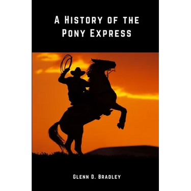 A History of The Pony Express