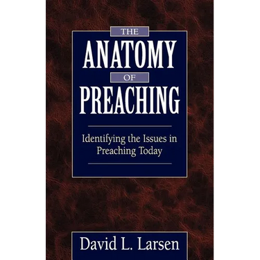 Anatomy of Preaching: Identifying the Issues in Preaching Today