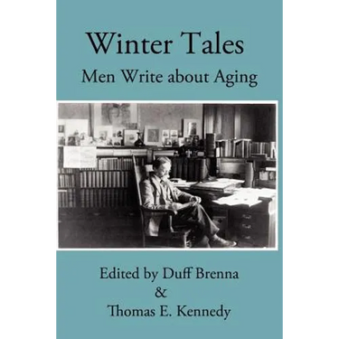Winter Tales: Men Write about Aging