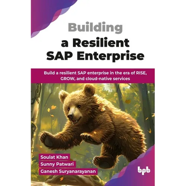 Building a Resilient SAP Enterprise: Build a resilient SAP enterprise in the era of RISE, GROW, and cloud-native services (English Edition)
