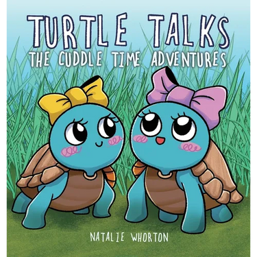 Turtle Talks: The Cuddle Time Adventures