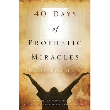 40 Days of Prophetic Miracles