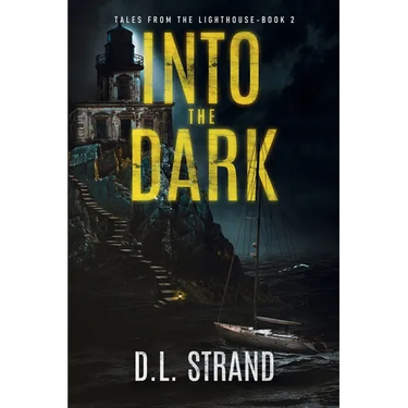 Into the Dark: Tales From the Lighthouse - Book 2