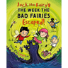 Jack the Fairy: The Week the Bad Fairies Escaped!: Volume 3