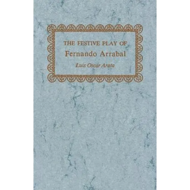 The Festive Play of Fernando Arrabal