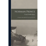 Norman Prince: A Volunteer Who Died For The Cause He Loved