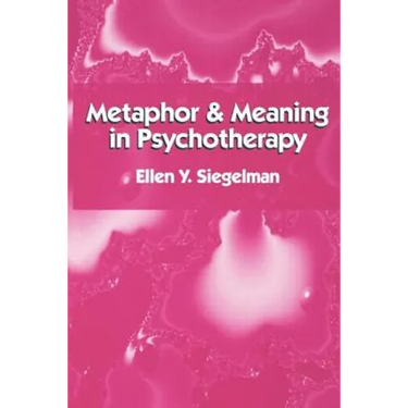 Metaphor and Meaning in Psychotherapy