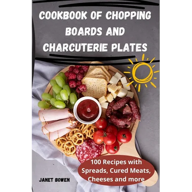 Cookbook of Chopping Boards and Charcuterie Plates