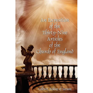 An Exposition of the Thirty-Nine Articles of the Church of England