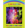 I Am Blessed, I'm Life-Obsessed!
