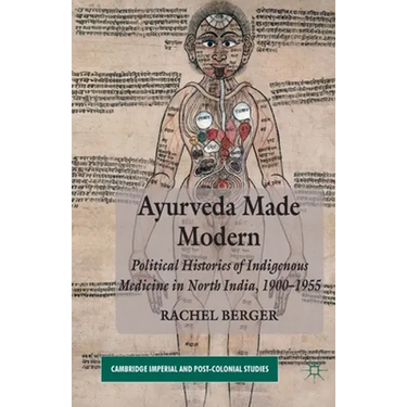 Ayurveda Made Modern: Political Histories of Indigenous Medicine in North India, 1900-1955