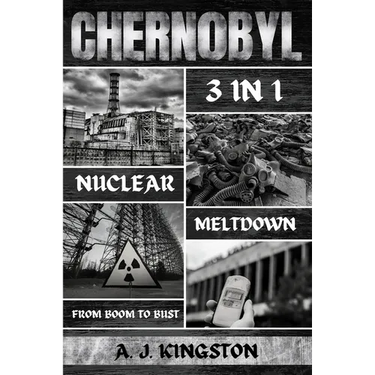 Chernobyl Nuclear Meltdown: From Boom To Bust