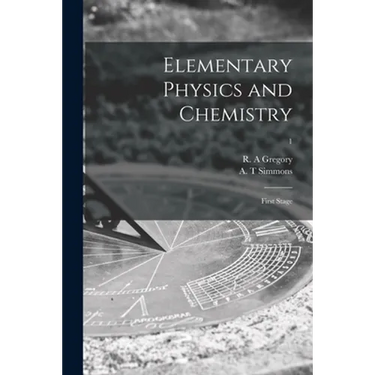 Elementary Physics and Chemistry: First Stage; 1