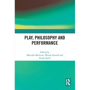Play, Philosophy and Performance