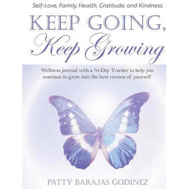Keep Going, Keep Growing: A wellness journal with a 70-day tracker to help you continue to grow into the best version of yourself