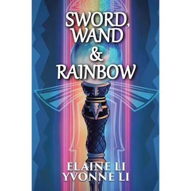 Sword, Wand & Rainbow