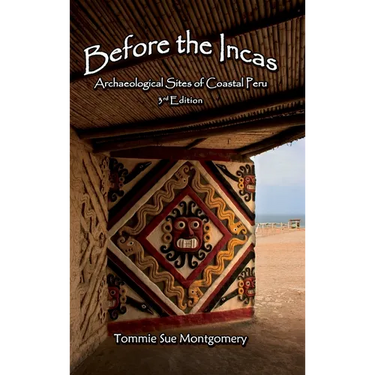 Before the Incas: Archaeological Sites of Coastal Peru