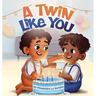 A Twin Like You