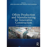 Offsite Production and Manufacturing for Innovative Construction: People, Process and Technology