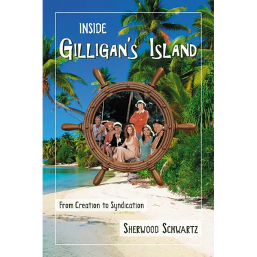 Inside Gilligan's Island: From Creation to Syndication