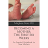 Becoming a Mother: The First Six Weeks