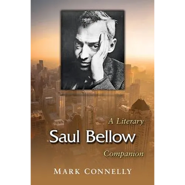 Saul Bellow: A Literary Companion