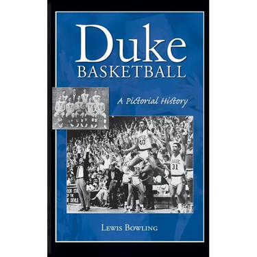 Duke Basketball: A Pictorial History