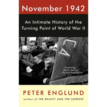 November 1942: An Intimate History of the Turning Point of World War II
