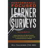 Performance-Focused Learner Surveys: Using Distinctive Questioning to Get Actionable Data and Guide Learning Effectiveness