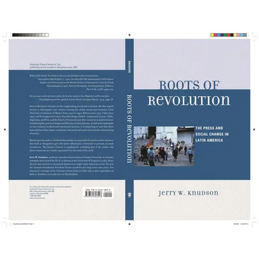 Roots of Revolution: The Press and Social Change in Latin America