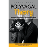 Polyvagal Theory: Becoming Ph Balanced in an Unbalanced World (A Practical Guide to Starting Developing and Sustaining a Therapy Practic