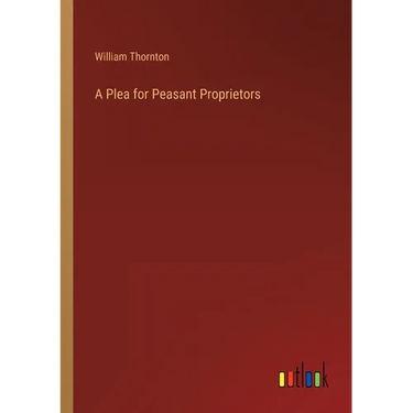 A Plea for Peasant Proprietors