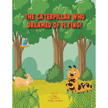 The Caterpillar who dreamed of flying!