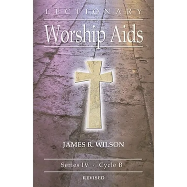 Lectionary Worship Aids: Series IV, Cycle B