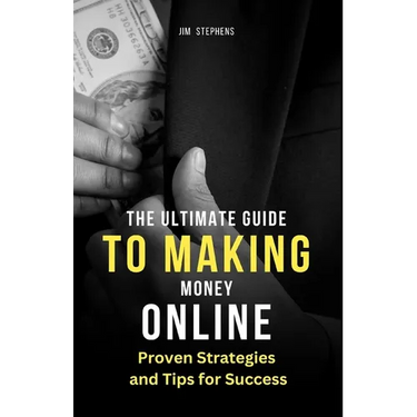 The Ultimate Guide to Making Money Online: Proven Strategies and Tips for Success (Large Print Edition)