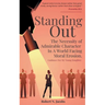 Standing Out: The Necessity of Admirable Character In A World Facing Moral Erosion