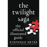 The Twilight Saga: The Official Illustrated Guide